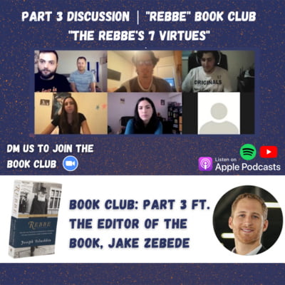 Book Club: “Rebbe” by Rabbi Joseph Telushkin, Part 3 Discussion ft. the Book’s Editor, Jake Zebede