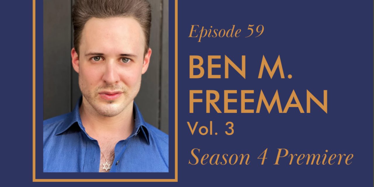 SEASON 4 PREMIERE: Ben M. Freeman (vol. 3) on his New Book: “Reclaiming Our Story: The Pursuit of Jewish Pride Connecting to our Judaism”