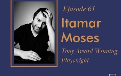 Itamar Moses, Tony Award Winning Playwright, on the Art of Writing and his Latest Work, “An American Tale: The Musical”